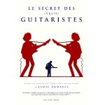 Le secret des vrais guitaristes